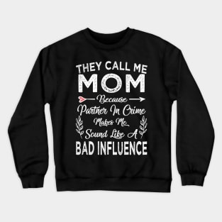 mom they call me mom Crewneck Sweatshirt